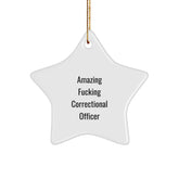 Funny Correctional Officer Gifts from Men to Correctional Officer - Star Ornament, 'Amazing F--king Correctional Officer' Quote, Christmas Unique Gifts - Image 1